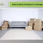 How to Store Furniture in a Storage Unit?